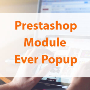 Ever Popup : module de popup gratuit pour Prestashop