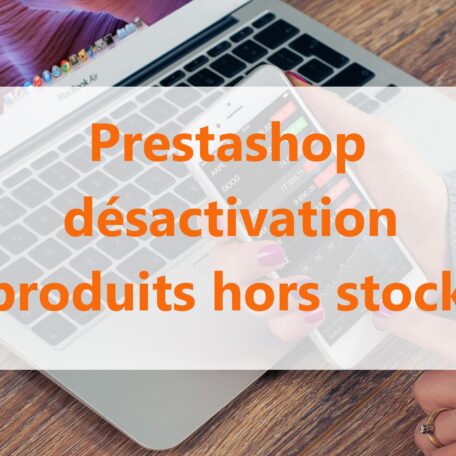 Prestashop : Désactivation automatique des produits hors stock 1
