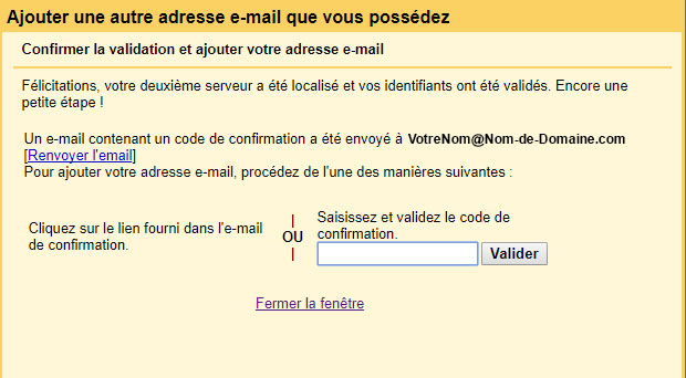 Gmail : Installer et utiliser une boîte mail avec son nom de domaine. 11 confirmer la validation et ajouter votre adresse e-mail