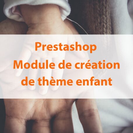 Prestashop 1.7 : module de création de thème enfant 1
