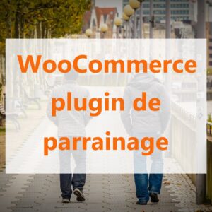 WooCommerce : plugin de parrainage