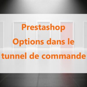 Prestashop : choix d’options dans le tunnel de commande