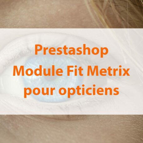 Prestashop : FitMetrix par Fittinbox module pour opticiens 1