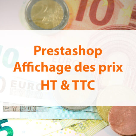 Prestashop : affichage des prix TTC et HT 1