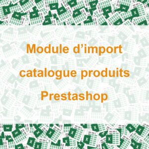 module d'import de catalogue produits Prestashop
